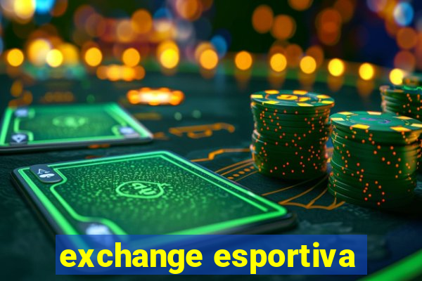 exchange esportiva